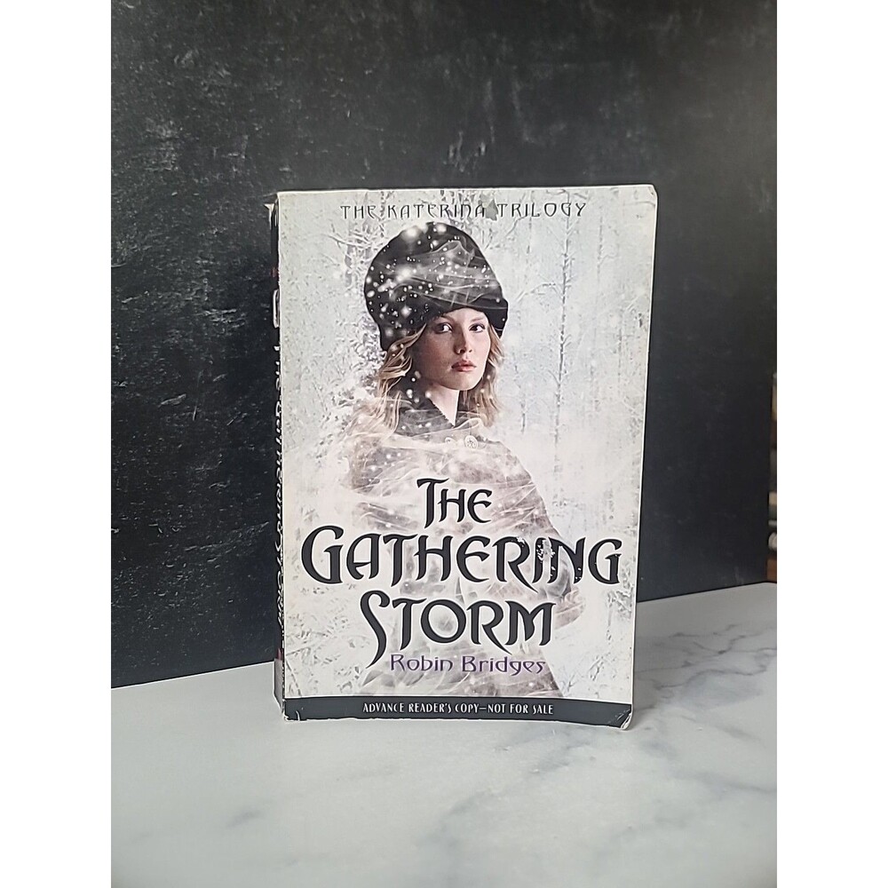 The Gathering Storm By Robin Bridges Advance Reader's Copy